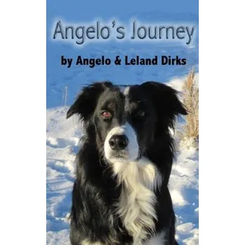 Učebnice Angelo's Journey: A Border Collie's Quest for Home (Angelo Dirks,Leland Dirks)(Brožovaná)