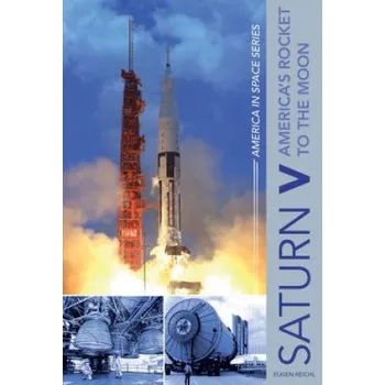 Cizojazyčná kniha Saturn V: America's Rocket to the Moon (Eugen Reichl)(Pevná)