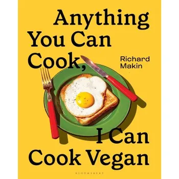 Anything You Can Cook, I Can Cook Vegan (Richard Makin)(Pevná)