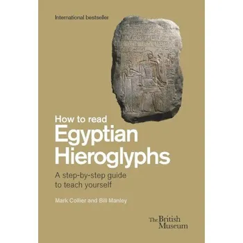 How To Read Egyptian Hieroglyphs (Mark Collier,Bill Manley,Richard Parkinson)(Pevná)