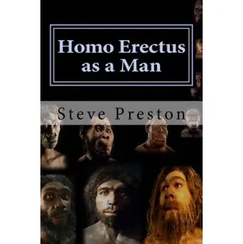 Učebnice Homo Erectus as a Man (Steve Preston)(Brožovaná)