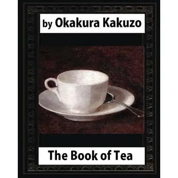 Cizojazyčná kniha The Book of Tea(1906) by: Okakura Kakuzo (Kakuzo Okakura)(Brožovaná)