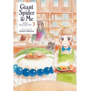 Cizojazyčná kniha Giant Spider & Me: A Post-Apocalyptic Tale Vol. 3 (Kikori Morino)(Brožovaná)