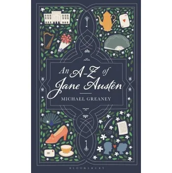 An A-Z of Jane Austen - Michael Greaney Bloomsbury