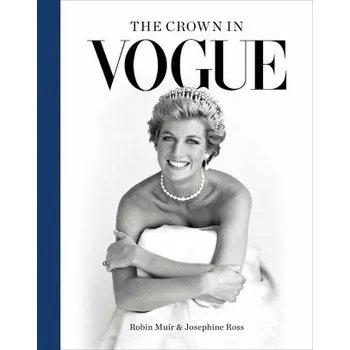 Umění The Crown in Vogue (Josephine Ross)(Pevná)