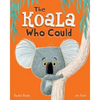Učebnice The Koala Who Could (Rachel Bright,Jim Field)(Pevná)