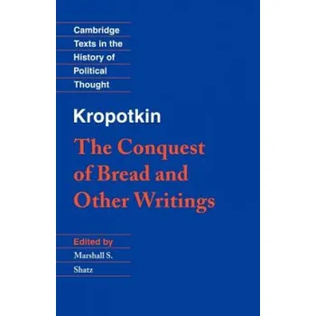 Cizojazyčná kniha Kropotkin: 'The Conquest of Bread' and Other Writings (Petr Alekseevich Kropotkin)(Brožovaná)