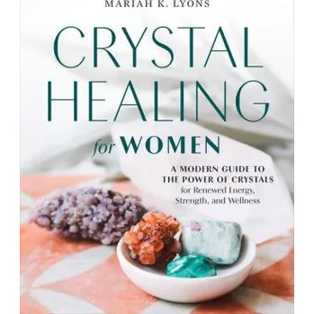 Crystal Healing for Women - Gift Edition (Lyons,Mariah K.)(Pevná)