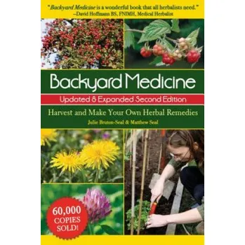 Cizojazyčná kniha Backyard Medicine Updated & Expanded Second Edition: Harvest and Make Your Own Herbal Remedies (Julie Bruton-Seal,Matthew Seal)(Brožovaná)