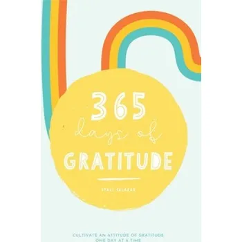 Cizojazyčná kniha 365 Days of Gratitude: Cultivate an Attitude of Gratitude One Day at a Time (Staci Salazar)(Brožovaná)