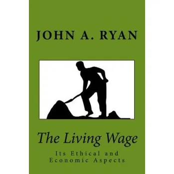 Učebnice The Living Wage: Its Ethical and Economic Aspects (John A Ryan)(Brožovaná)