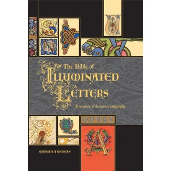 Bible of Illuminated Letters (Margaret Morgan)(Pevná)