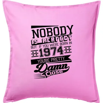 Polštář Nobody is perfect - 1974 - Polštář 50x50 - 50x50 - Pouze potah ( Růžová )