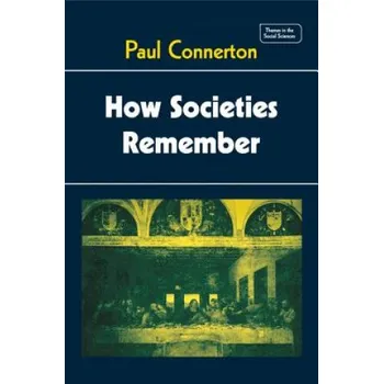 Cizojazyčná kniha How Societies Remember (Paul Connerton)(Brožovaná)