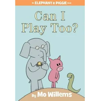 První čtění Can I Play Too? (An Elephant and Piggie Book) (Mo Willems)(Pevná)