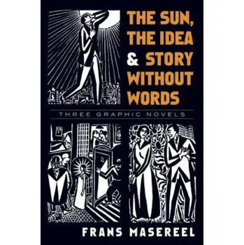 Cizojazyčná kniha Sun, the Idea & Story Without Words (Frans Masereel,David A Berona)(Brožovaná)
