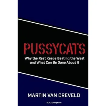 Cizí jazyk Pussycats: Why the Rest Keeps Beating the West (Martin Van Creveld)(Brožovaná)