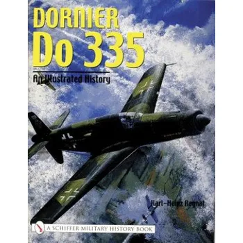 Dornier Do 335: An Illustrated History (Karl-Heinz Regnat)(Pevná)