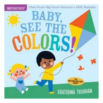První čtění Indestructibles: Baby, See the Colors! (Amy Pixton,Ekaterina Trukhan)(Brožovaná)