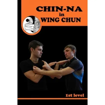 Cizojazyčná kniha Chiin-na in Wing Chun (Semyon Neskorodev)(Brožovaná)