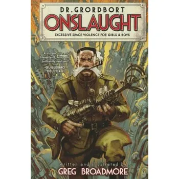 Dr. Grordbort Presents: Onslaught (Greg Broadmore)(Pevná)