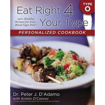 Populárně naučná literatura pro dospělé Eat Right 4 Your Type Personalized Cookbook Type O (Peter J. D'Adamo)(Brožovaná)