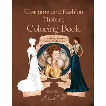Učebnice Costume and Fashion History Coloring Book: Fun and Easy to Color Fashion Illustrations (Basak Tinli)(Brožovaná)