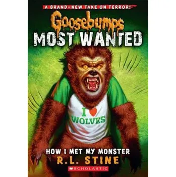Cizojazyčná kniha Goosebumps Most Wanted: How I Met My Monster (R L Stine)(Brožovaná)