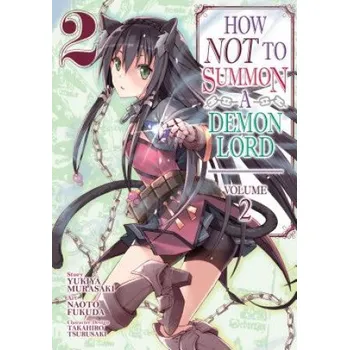 Cizojazyčná kniha How NOT to Summon a Demon Lord Vol. 2 (YUKIYA MURASAKI)(Brožovaná)