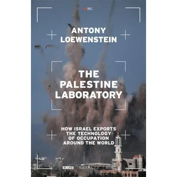 The Palestine Laboratory (LOEWENSTEIN ANTONY)(Brožovaná)