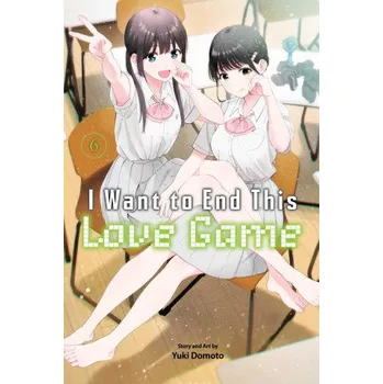 I Want to End This Love Game, Vol. 6 (Yuki Domoto)(Brožovaná)