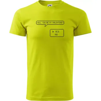 Will you be my Valentine - Klasické pánské triko vyšší gramáže - 3XL ( Limetková )