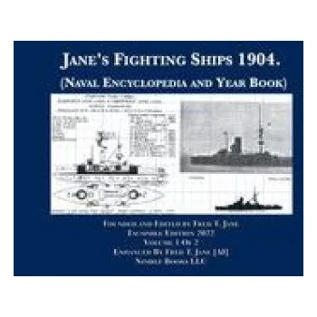 Cizojazyčná kniha Jane's Fighting Ships 1904. (Naval Encyclopedia and Year Book): Facsimile Edition. Volume 1 of 2. England, France, Germany, Russia. (Pevná)