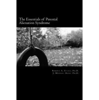 Učebnice The Essentials of Parental Alienation Syndrome: It's Real, It's Here and It Hurts (J Michael Bone Ph D,Robert A Evans Ph D)(Brožovaná)