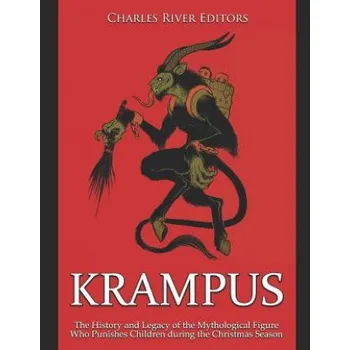 Cizojazyčná kniha Krampus: The History and Legacy of the Mythological Figure Who Punishes Children During the Christmas Season (Charles River Editors)(Brožovaná)