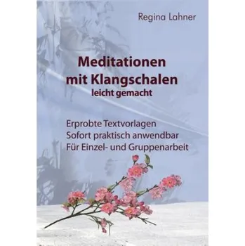 Meditationen mit Klangschalen leicht gemacht (Regina Lahner)(Brožovaná)