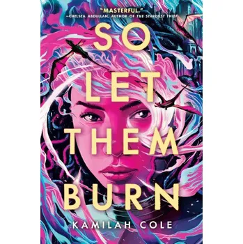 So Let Them Burn (Kamilah Cole)(Brožovaná)