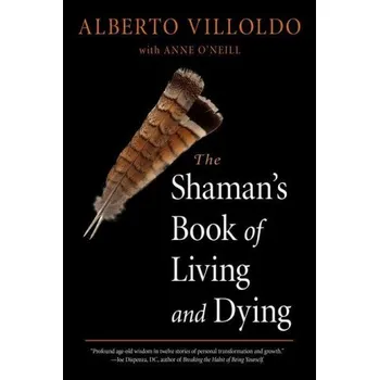 Shaman's Book of Living and Dying (Anne O'Neill)(Brožovaná)