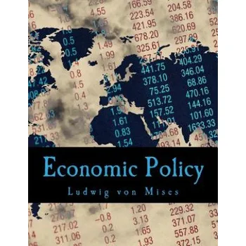 Cizí jazyk Economic Policy: Thoughts for Today and Tomorrow (Ludwig Von Mises)(Brožovaná)