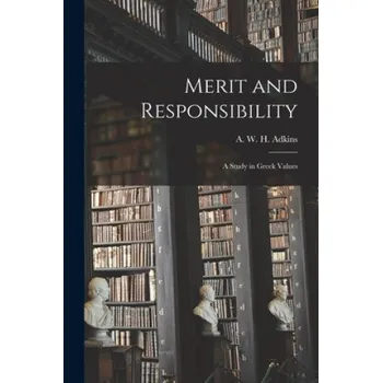 Cizojazyčná kniha Merit and Responsibility: a Study in Greek Values (A. W. H. (Arthur W. H. ). Adkins)(Brožovaná)