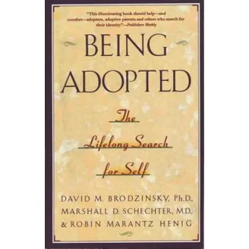 Cizojazyčná kniha Being Adopted: The Lifelong Search for Self (David M. Brodzinsky,Marshall D. Schecter,Robin Marantz Henig)(Brožovaná)