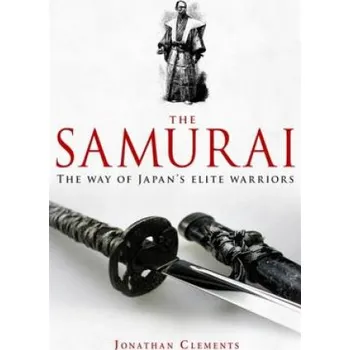 Brief History of the Samurai (Jonathan Clements)(Brožovaná)