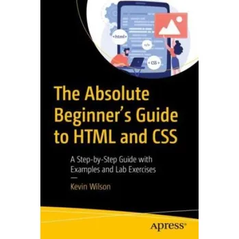 Cizojazyčná kniha The Absolute Beginner's Guide to HTML and CSS (Kevin Wilson)(Brožovaná)