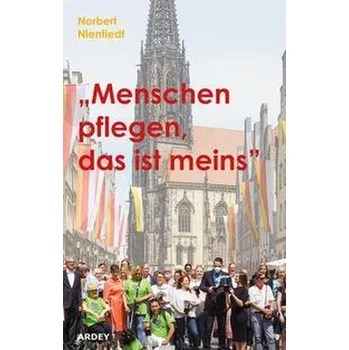 Menschen pflegen, das ist meins - Nientiedt, Norbert