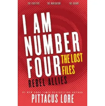 Učebnice I Am Number Four: The Lost Files: Rebel Allies (Pittacus Lore)(Brožovaná)