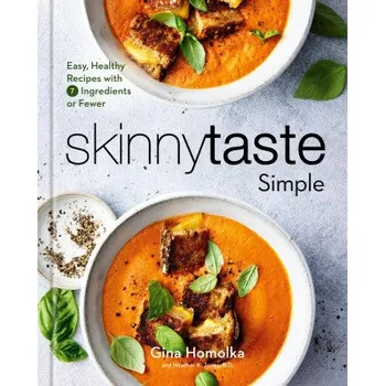 Skinnytaste Simple: Easy, Healthy Recipes with 7 Ingredients or Fewer (Heather K. Jones)(Pevná)