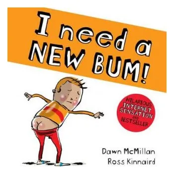 Kniha I Need a New Bum! (Ross Kinnaird)(Brožovaná)