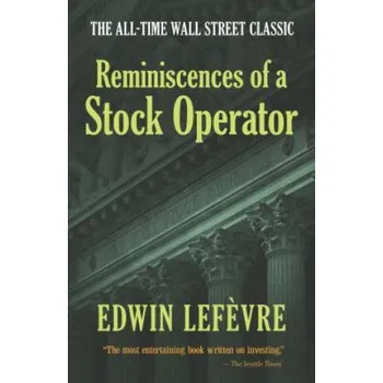 Cizojazyčná kniha Reminiscences of a Stock Operator: The All-Time Wall Street Classic (Edwin Lefevre)(Brožovaná)