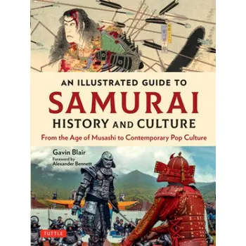 Cestování Illustrated Guide to Samurai History and Culture (Gavin Blair,Alexander Bennett)(Pevná)