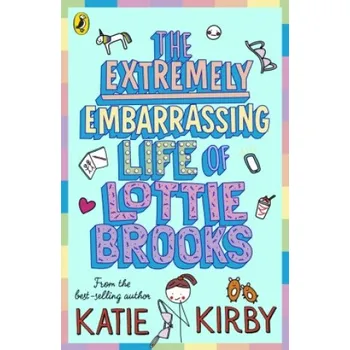 Cizojazyčná kniha Extremely Embarrassing Life of Lottie Brooks (Katie Kirby)(Brožovaná)
